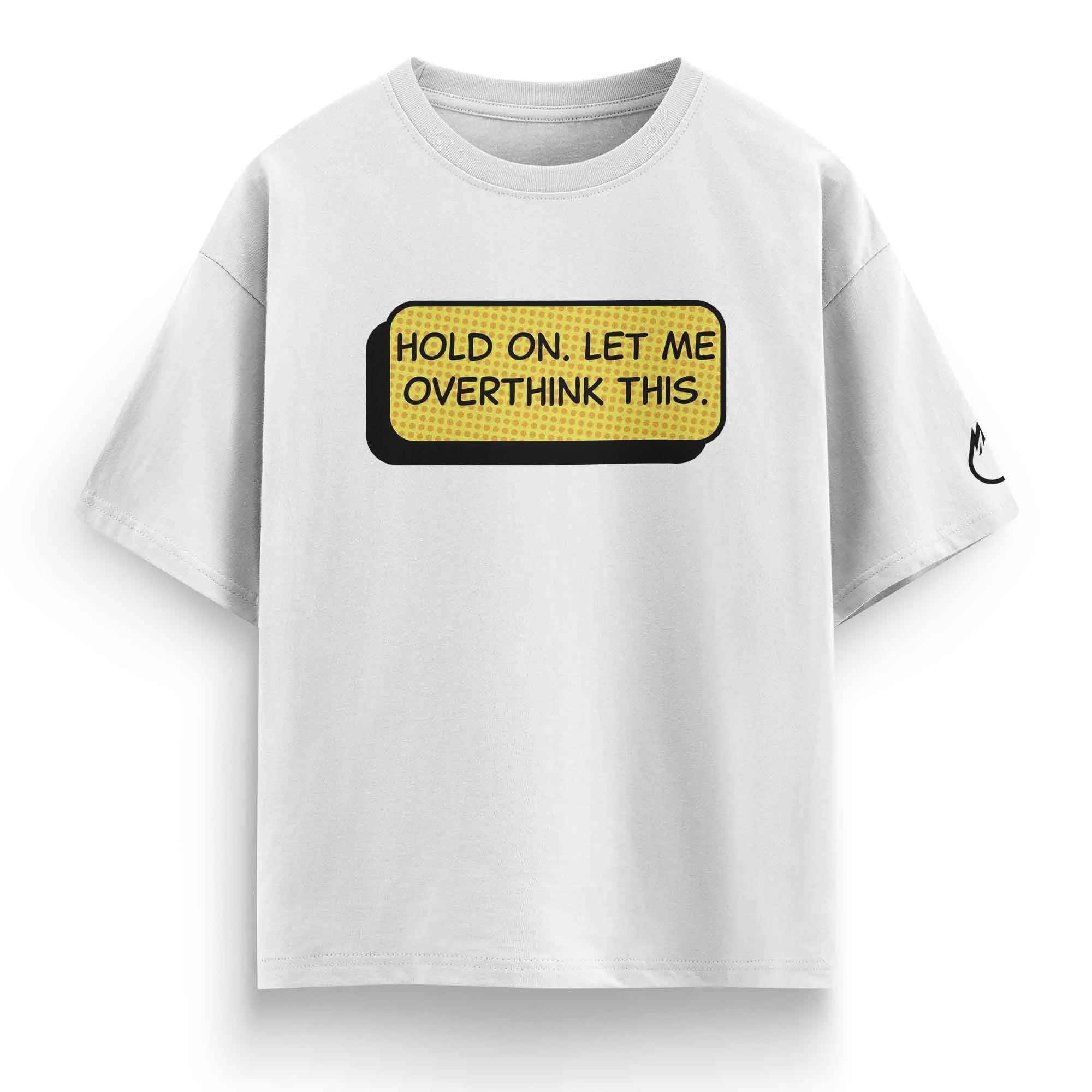 Let Me Overthink This – Comfy Oversized Tee