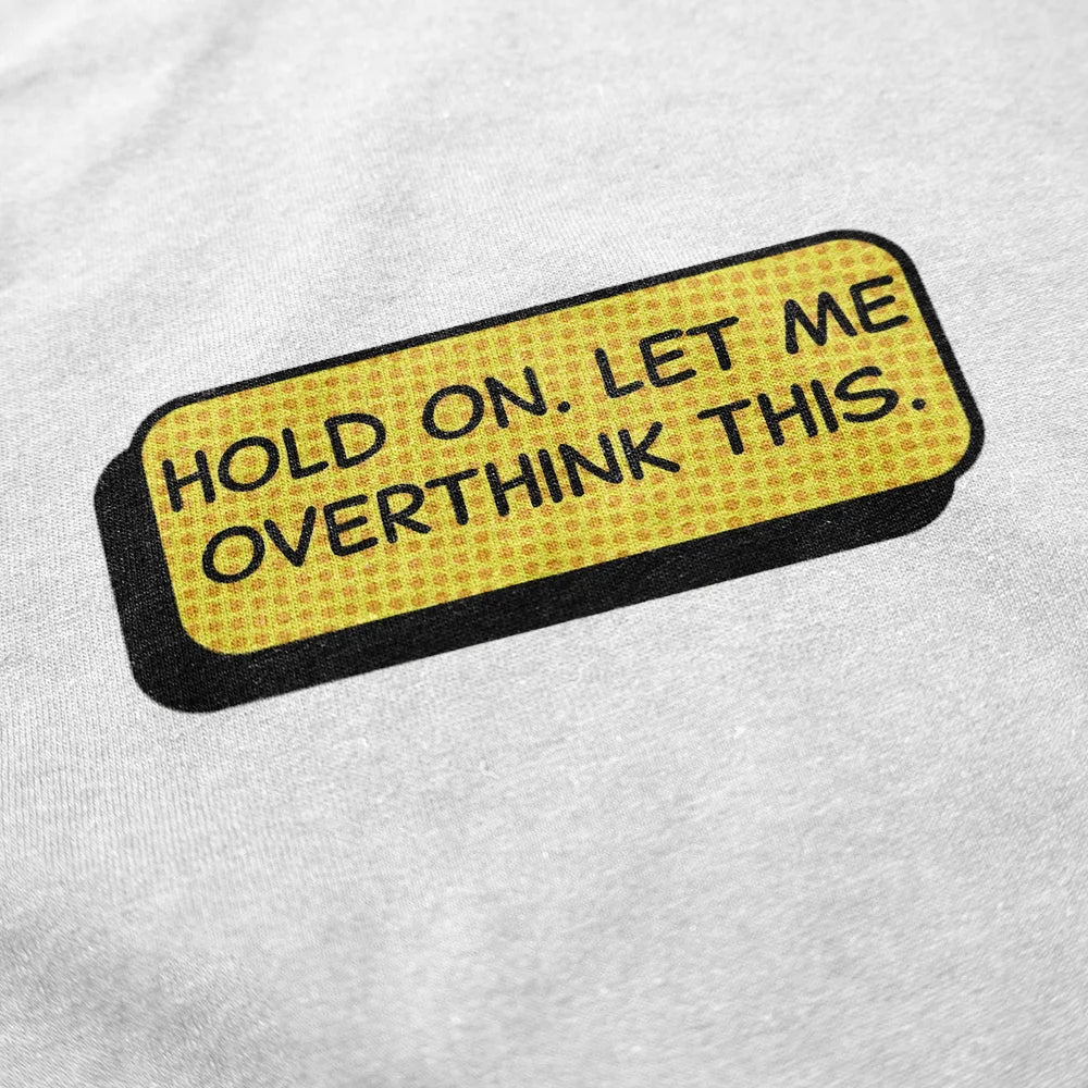 Let Me Overthink This – Comfy Oversized Tee